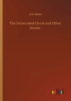 The Intoxicated Ghost and Other Stories 3752332867 Book Cover