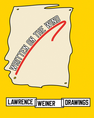 Lawrence Weiner: Drawings: Written on the Wind 3863353196 Book Cover