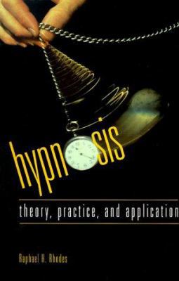 Hypnosis: Theory, Practice and Application 0806511192 Book Cover
