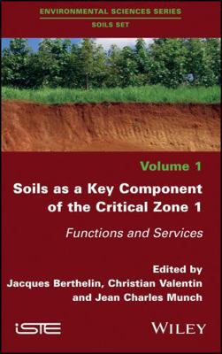 Soils as a Key Component of the Critical Zone 1... 1786302152 Book Cover