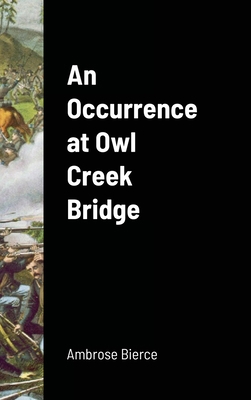 An Occurrence at Owl Creek Bridge 1716663814 Book Cover