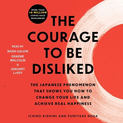 The Courage to Be Disliked: How to Free Yoursel... 1508263663 Book Cover