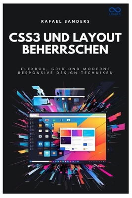 CSS3 und Layout beherrschen: Flexbox, Grid und ... [German] B0FMPVKYSK Book Cover