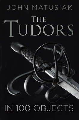 The Tudors in 100 Objects 0750961805 Book Cover