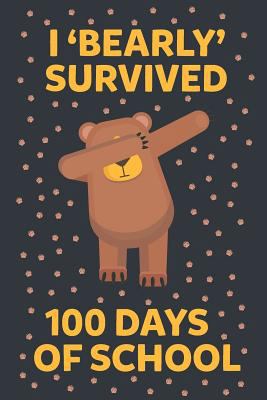 I 'bearly' Survived 100 Days of School 1793360871 Book Cover