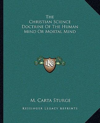 The Christian Science Doctrine Of The Human Min... 1162817941 Book Cover