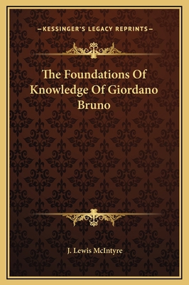 The Foundations Of Knowledge Of Giordano Bruno 1169185460 Book Cover