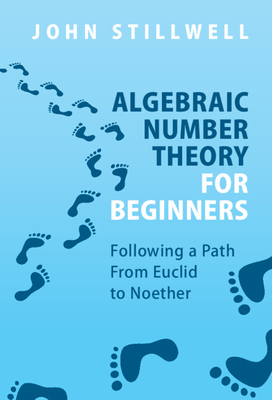 Algebraic Number Theory for Beginners 1316518957 Book Cover