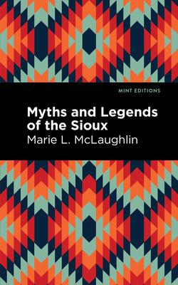 Myths and Legends of the Sioux 1513277464 Book Cover