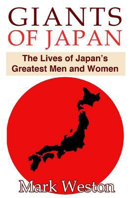 Giants of Japan: The Lives of Japan's Greatest ... 149107051X Book Cover