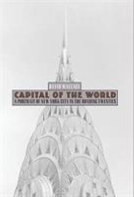 Capital of the World: A Portrait of New York Ci... 0762770104 Book Cover