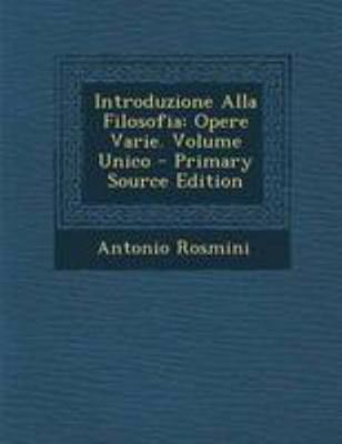 Introduzione Alla Filosofia: Opere Varie. Volum... [Italian] 1294300210 Book Cover