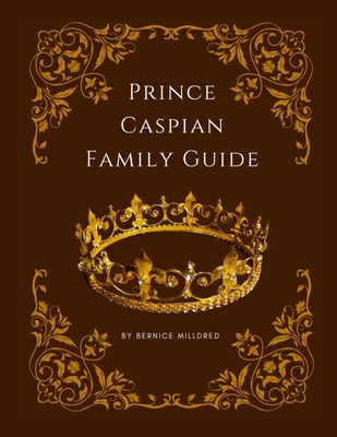 Prince Caspian Family Guide 1387519530 Book Cover