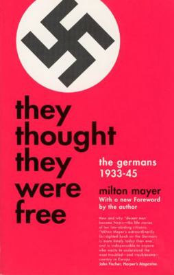 They Thought They Were Free : The Germans, 1933-45 B008LTF318 Book Cover