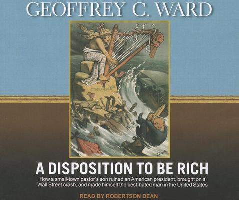 A Disposition to Be Rich: How a Small-Town Past... 1452605394 Book Cover