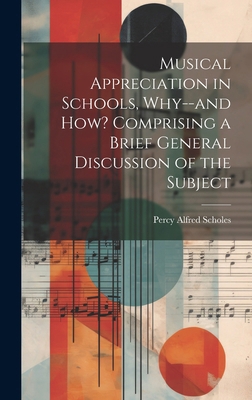 Musical Appreciation in Schools, Why--and how? ... 1020037997 Book Cover