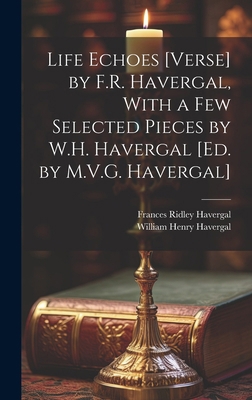 Life Echoes [Verse] by F.R. Havergal, With a Fe... 1019550929 Book Cover