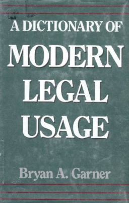 A Dictionary of Modern Legal Usage 0195043774 Book Cover