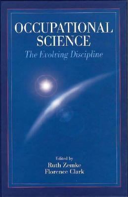 Occupational Science: The Evolving Discipline 0803601387 Book Cover