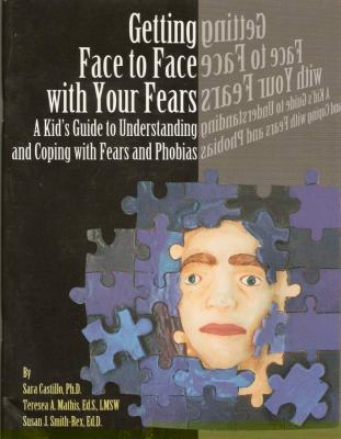Getting face to face with your fears: A kid's g... 193057200X Book Cover