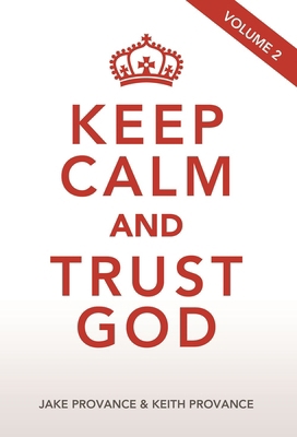 Keep Calm and Trust God, Volume 2 1939570530 Book Cover