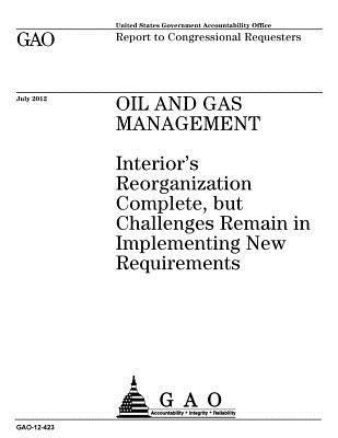 Oil and gas management: Interior's reorganizati... 1974226549 Book Cover