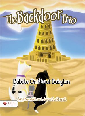 The Backdoor Trio: Babble on about Babylon 1631855697 Book Cover