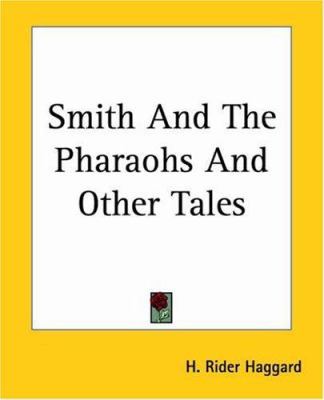 Smith And The Pharaohs And Other Tales 1419147846 Book Cover