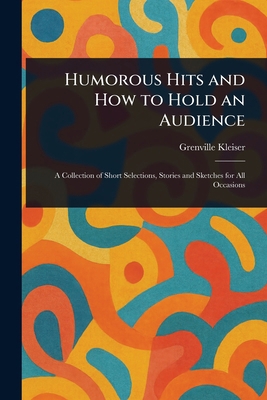 Humorous Hits and How to Hold an Audience 1023292734 Book Cover