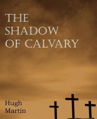 The Shadow of Calvary 1612037151 Book Cover