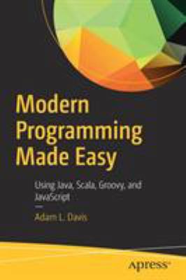 Modern Programming Made Easy: Using Java, Scala... 1484224892 Book Cover