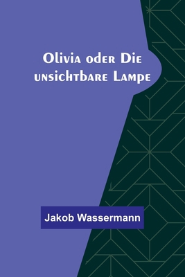 Olivia oder Die unsichtbare Lampe [German] 9356900906 Book Cover