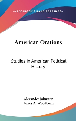 American Orations: Studies In American Politica... 0548272751 Book Cover