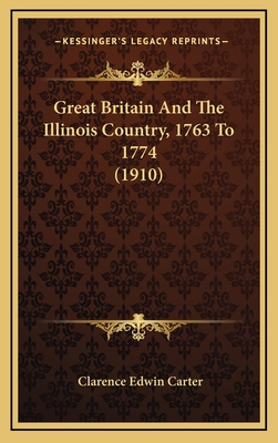 Great Britain and the Illinois Country, 1763 to... 1164284460 Book Cover