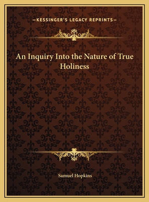 An Inquiry Into the Nature of True Holiness 1169741843 Book Cover