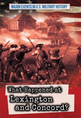 What Happened at Lexington and Concord? 1499474342 Book Cover
