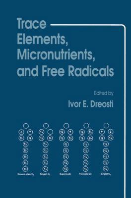 Trace Elements, Micronutrients, and Free Radicals 1461267544 Book Cover