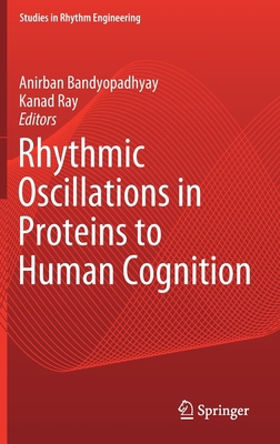 Rhythmic Oscillations in Proteins to Human Cogn... 9811572526 Book Cover