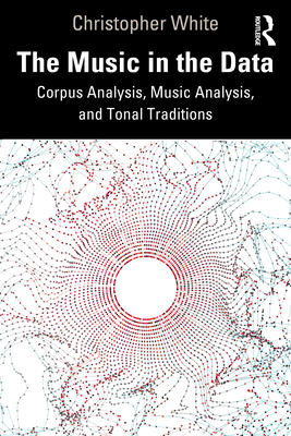 The Music in the Data: Corpus Analysis, Music A... 1032259221 Book Cover