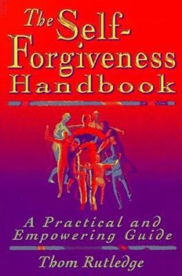 The Self-Forgiveness Handbook: A Practical and ... 1572240830 Book Cover