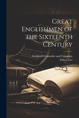 Great Englishmen of the Sixteenth Century 1021386146 Book Cover