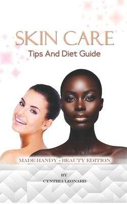 Skin Care Tips And Diet Guide B0CKGDZL46 Book Cover