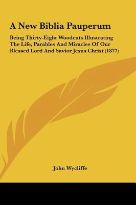 A New Biblia Pauperum: Being Thirty-Eight Woodc... 1162091479 Book Cover