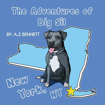 The Adventures of Big Sil New York, NY: Childre... 0996735208 Book Cover