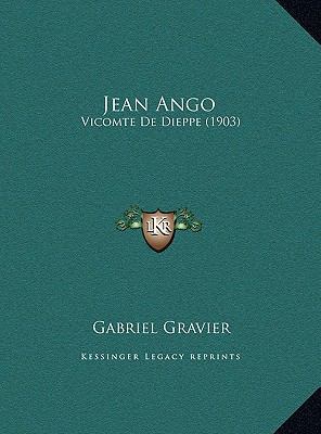Jean Ango: Vicomte De Dieppe (1903) [French] 1169549896 Book Cover