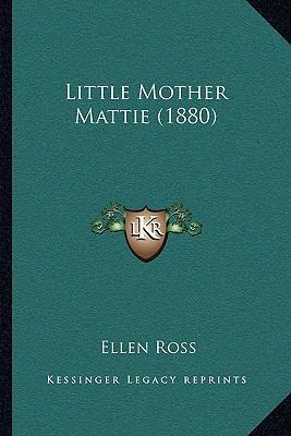 Little Mother Mattie (1880) 1165423375 Book Cover