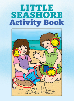 Little Seashore Activity Book: 86 Full-Color Pl... 0486256081 Book Cover