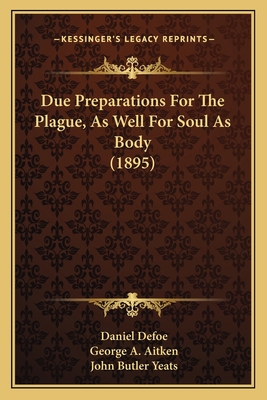 Due Preparations For The Plague, As Well For So... 1166988503 Book Cover