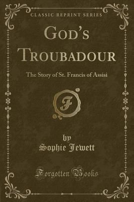 God's Troubadour: The Story of St. Francis of A... 1331826942 Book Cover