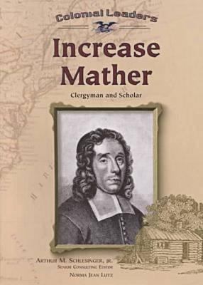 Increase Mather: Clergyman and Scholar 0791061191 Book Cover